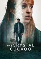 The Crystal Cuckoo 2025 Poster
