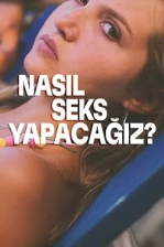 Nasıl Seks Yapacağız? Poster