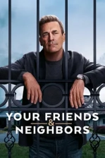 Your Friends and Neighbors Poster