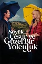 Büyük, Cesur ve Güzel Bir Yolculuk Poster