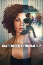 Kaybedecek Neyim Kaldı?