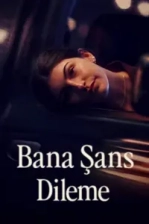 Bana Şans Dileme Poster