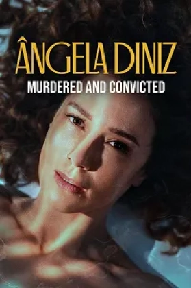 Ângela Diniz: Murdered and Convicted Poster