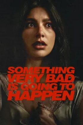 Something Very Bad Is Going to Happen Poster