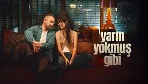 Yarın Yokmuş Gibi 1. Sezon 3. Bölüm Banner