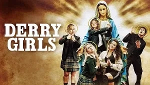 Derry Girls 1. Sezon 1. Bölüm Banner