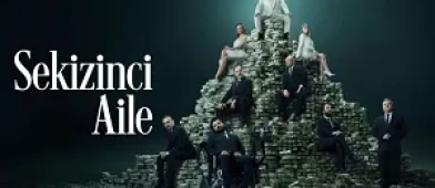 Sekizinci Aile 1. Sezon 6. Bölüm Banner