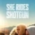 She Rides Shotgun Small Poster