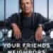 your friends and neighbors