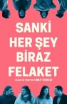 Sanki Her Şey Biraz Felaket