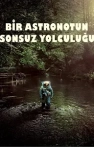 Bir Astronotun Sonsuz Yolculuğu