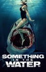 Something in the Water