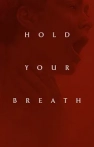 Hold Your Breath