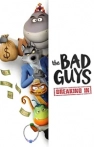 The Bad Guys: Breaking In